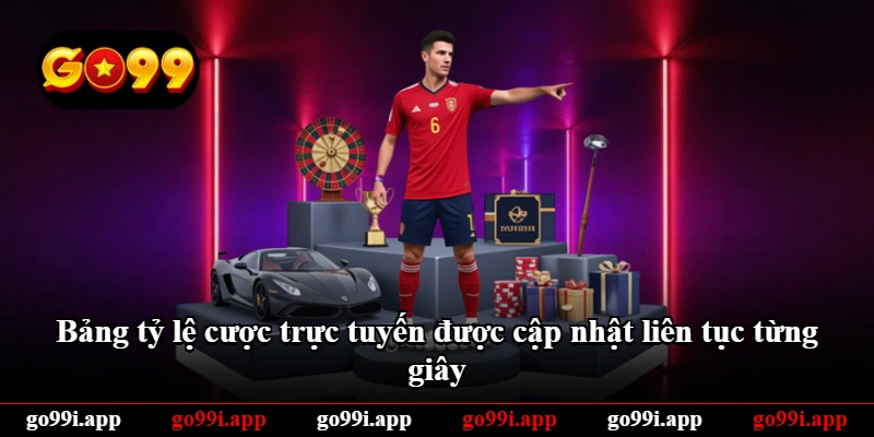 Bảng tỷ lệ cược trực tuyến được cập nhật liên tục từng giây Bảng tỷ lệ cược trực tuyến được cập nhật liên tục từng giây
