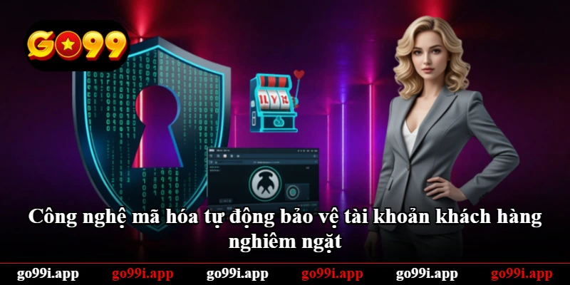 Công nghệ mã hóa tự động bảo vệ tài khoản khách hàng nghiêm ngặt Công nghệ mã hóa tự động bảo vệ tài khoản khách hàng nghiêm ngặt