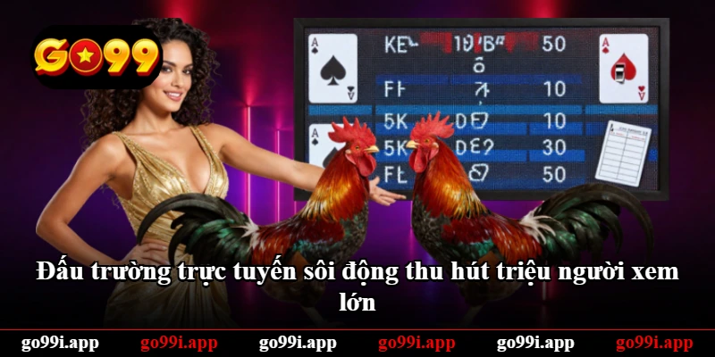 Đấu trường trực tuyến sôi động thu hút triệu người xem lớn Đấu trường trực tuyến sôi động thu hút triệu người xem lớn