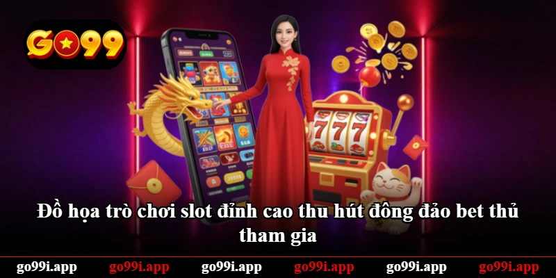 Đồ họa trò chơi slot đỉnh cao thu hút đông đảo bet thủ tham gia Đồ họa trò chơi slot đỉnh cao thu hút đông đảo bet thủ tham gia