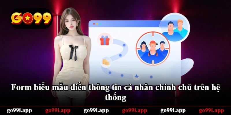 Form biểu mẫu điền thông tin cá nhân chính chủ trên hệ thống Form biểu mẫu điền thông tin cá nhân chính chủ trên hệ thống