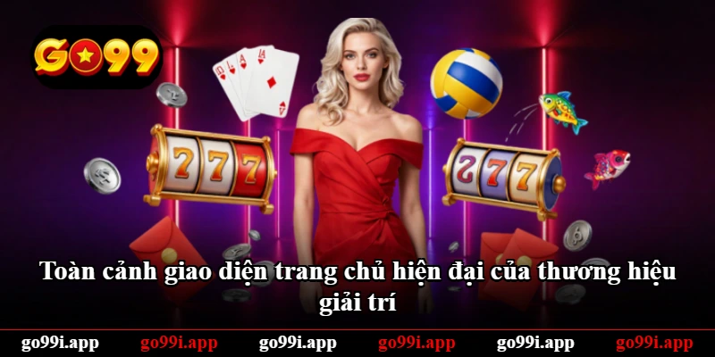 Toàn cảnh giao diện trang chủ hiện đại của thương hiệu giải trí Toàn cảnh giao diện trang chủ hiện đại của thương hiệu giải trí