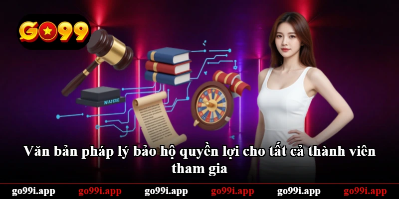 Văn bản pháp lý bảo hộ quyền lợi cho tất cả thành viên tham gia Văn bản pháp lý bảo hộ quyền lợi cho tất cả thành viên tham gia