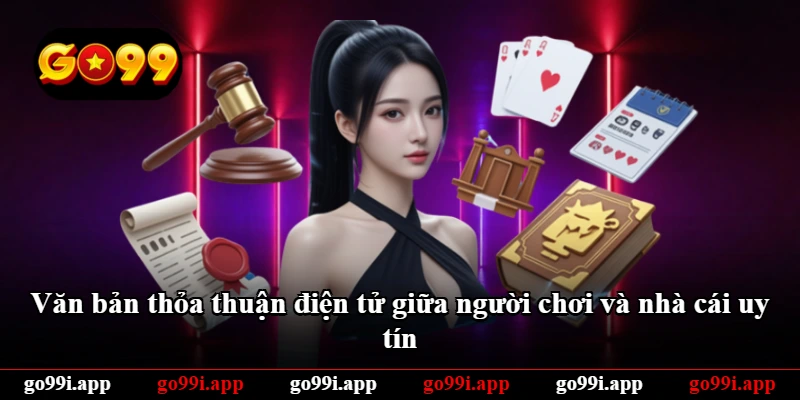 Văn bản thỏa thuận điện tử giữa người chơi và nhà cái uy tín Văn bản thỏa thuận điện tử giữa người chơi và nhà cái uy tín