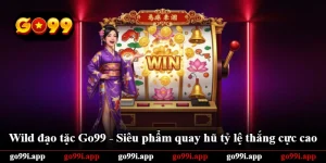 Wild Đạo Tặc Go99 - Siêu Phẩm Quay Hũ Tỷ Lệ Thắng Cực Cao